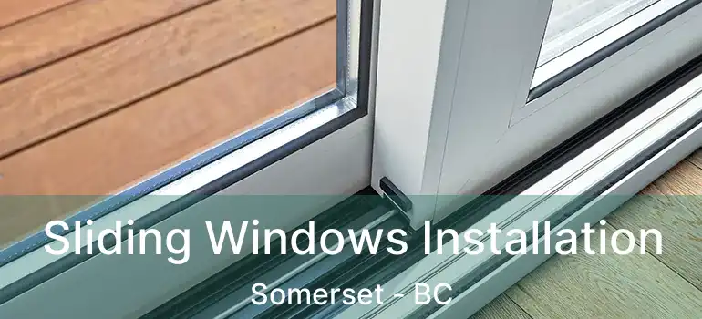  Sliding Windows Installation Somerset - BC