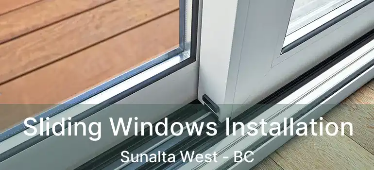  Sliding Windows Installation Sunalta West - BC