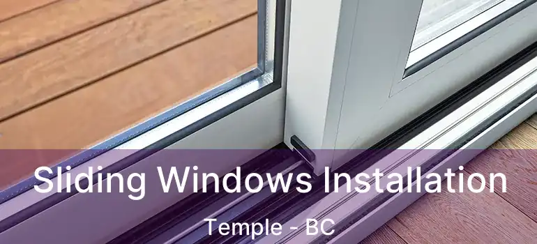  Sliding Windows Installation Temple - BC