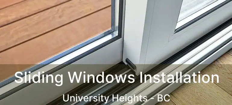  Sliding Windows Installation University Heights - BC