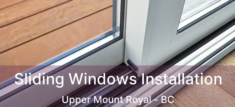  Sliding Windows Installation Upper Mount Royal - BC