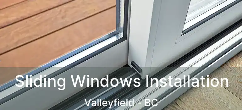  Sliding Windows Installation Valleyfield - BC