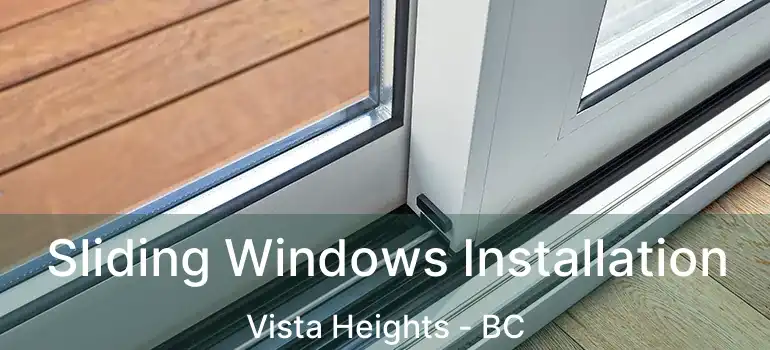  Sliding Windows Installation Vista Heights - BC
