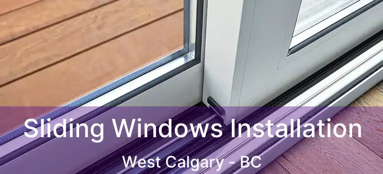  Sliding Windows Installation West Calgary - BC