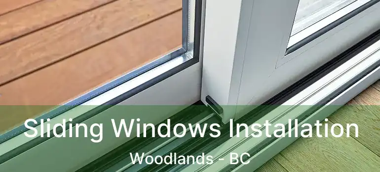  Sliding Windows Installation Woodlands - BC