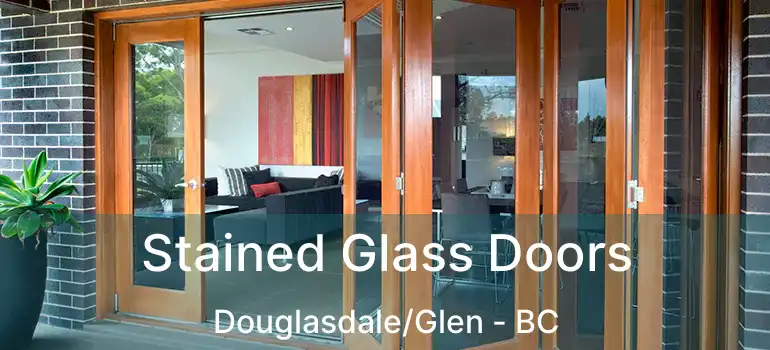  Stained Glass Doors Douglasdale/Glen - BC
