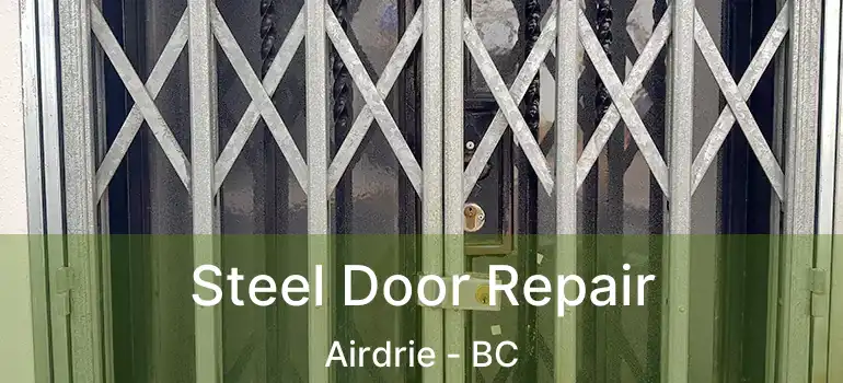  Steel Door Repair Airdrie - BC