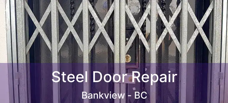  Steel Door Repair Bankview - BC