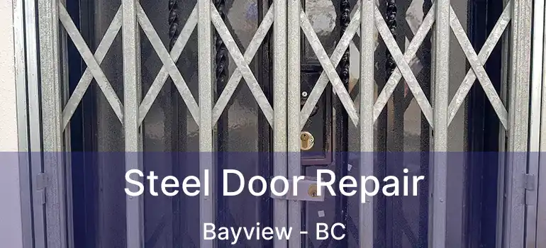  Steel Door Repair Bayview - BC