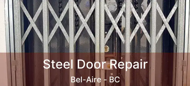  Steel Door Repair Bel-Aire - BC