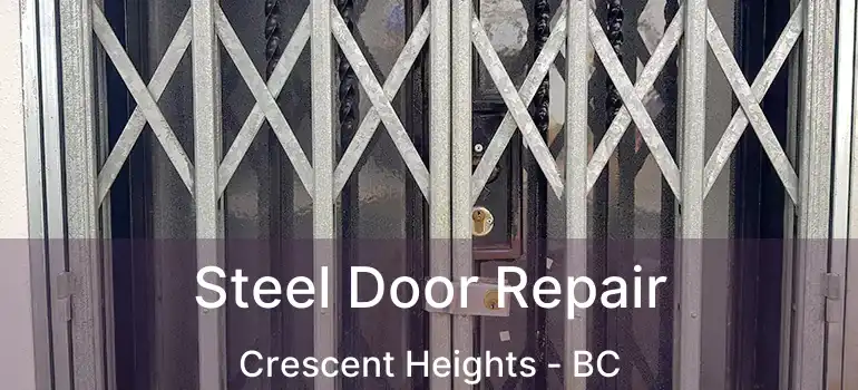 Steel Door Repair Crescent Heights - BC