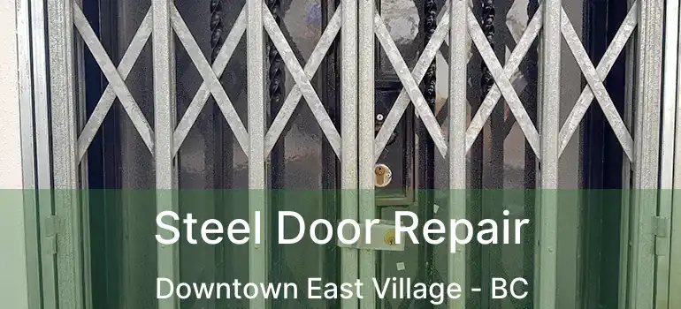  Steel Door Repair Downtown East Village - BC