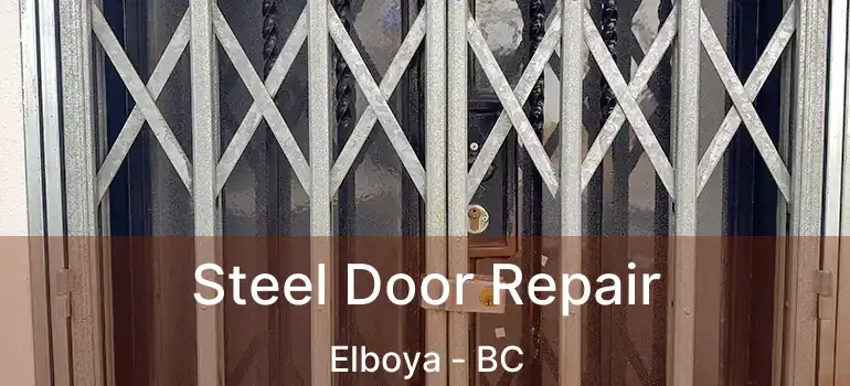  Steel Door Repair Elboya - BC