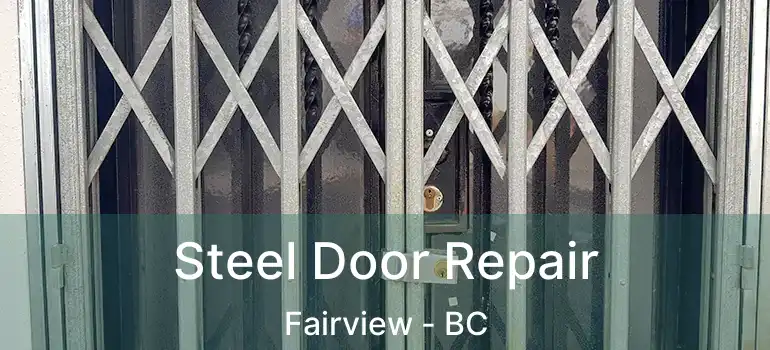  Steel Door Repair Fairview - BC