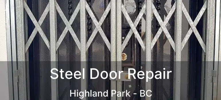  Steel Door Repair Highland Park - BC