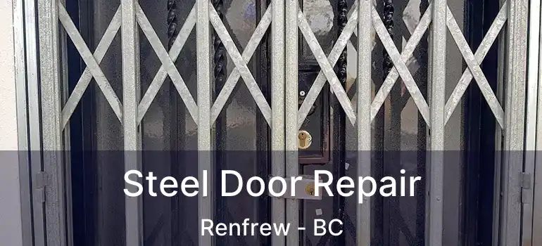  Steel Door Repair Renfrew - BC