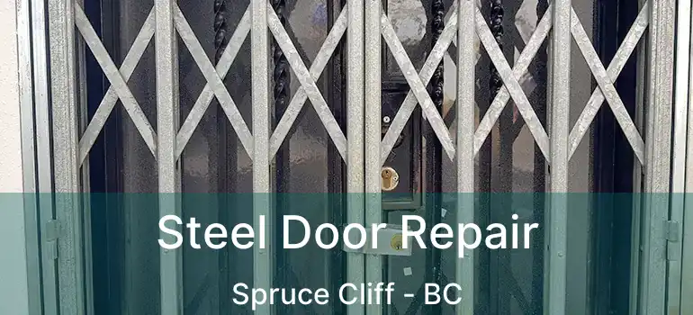  Steel Door Repair Spruce Cliff - BC