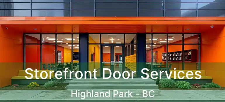  Storefront Door Services Highland Park - BC