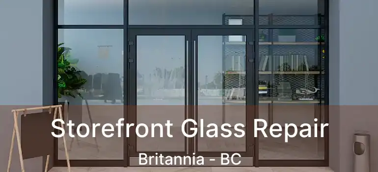  Storefront Glass Repair Britannia - BC