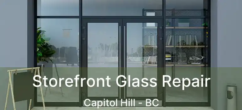  Storefront Glass Repair Capitol Hill - BC