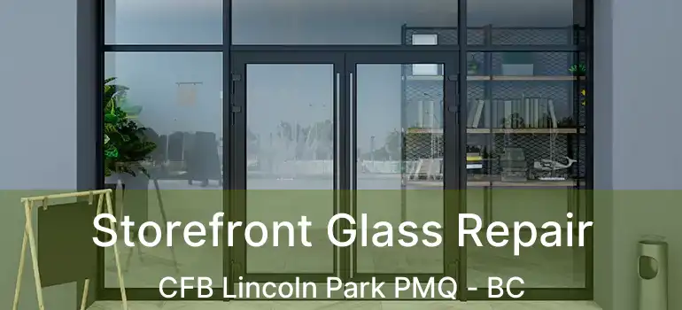  Storefront Glass Repair CFB Lincoln Park PMQ - BC