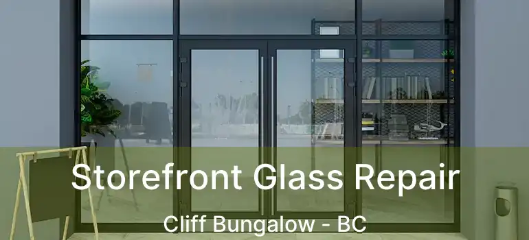  Storefront Glass Repair Cliff Bungalow - BC