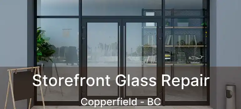  Storefront Glass Repair Copperfield - BC