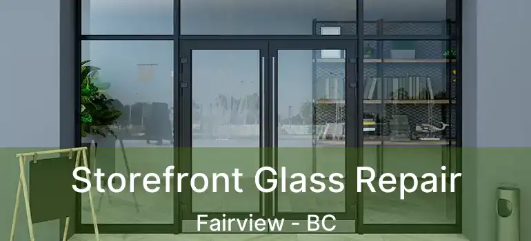  Storefront Glass Repair Fairview - BC