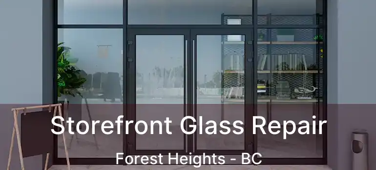  Storefront Glass Repair Forest Heights - BC