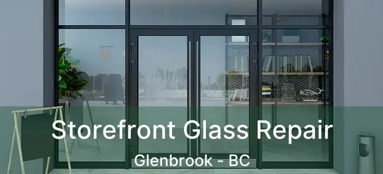  Storefront Glass Repair Glenbrook - BC