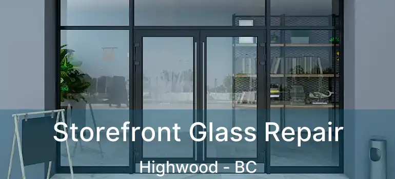  Storefront Glass Repair Highwood - BC
