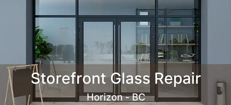  Storefront Glass Repair Horizon - BC