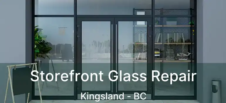  Storefront Glass Repair Kingsland - BC