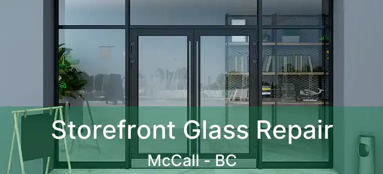  Storefront Glass Repair McCall - BC