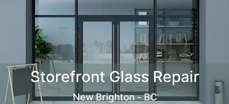  Storefront Glass Repair New Brighton - BC
