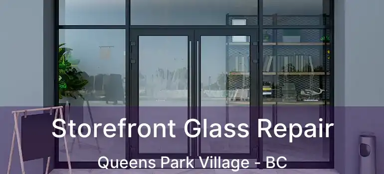  Storefront Glass Repair Queens Park Village - BC