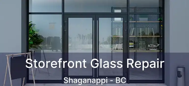  Storefront Glass Repair Shaganappi - BC