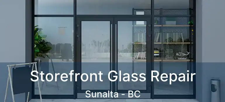  Storefront Glass Repair Sunalta - BC
