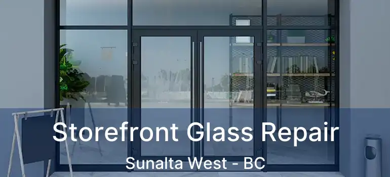  Storefront Glass Repair Sunalta West - BC