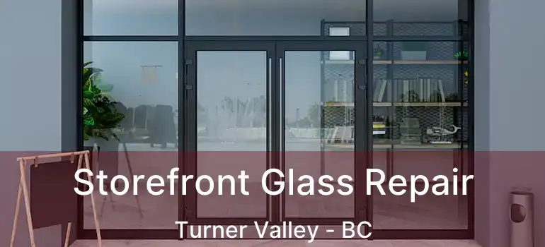  Storefront Glass Repair Turner Valley - BC
