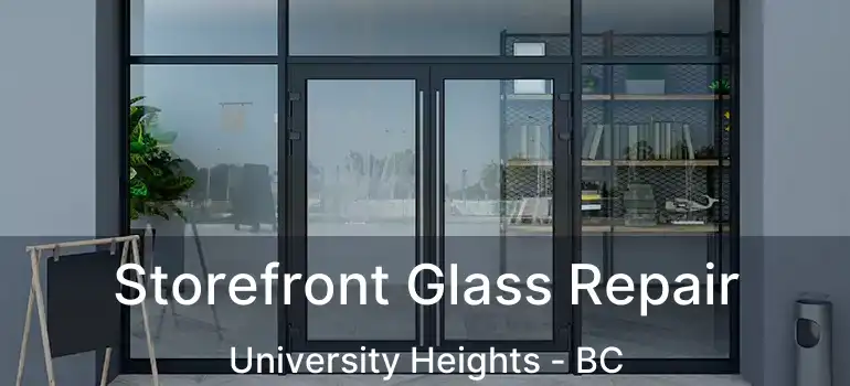  Storefront Glass Repair University Heights - BC