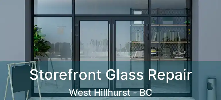  Storefront Glass Repair West Hillhurst - BC
