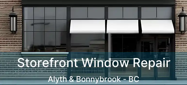  Storefront Window Repair Alyth & Bonnybrook - BC