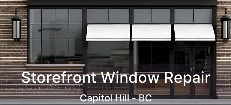  Storefront Window Repair Capitol Hill - BC