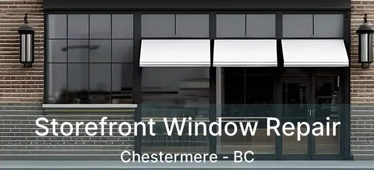  Storefront Window Repair Chestermere - BC