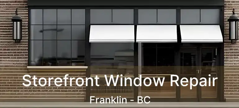  Storefront Window Repair Franklin - BC
