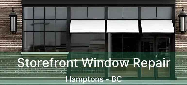  Storefront Window Repair Hamptons - BC