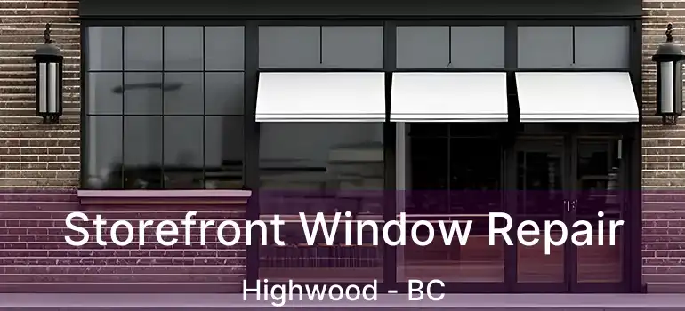  Storefront Window Repair Highwood - BC