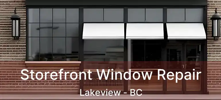  Storefront Window Repair Lakeview - BC
