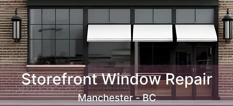  Storefront Window Repair Manchester - BC